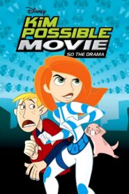 Kim Possible Movie: So the Drama